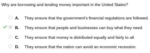 Select the correct answer. Why are borrowing and lending money important in the United-example-1