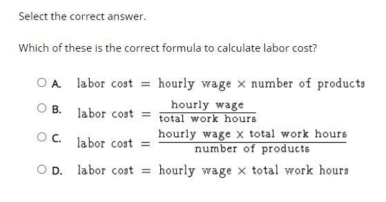 Which of these is the correct formula to calculate labor cost?-example-1