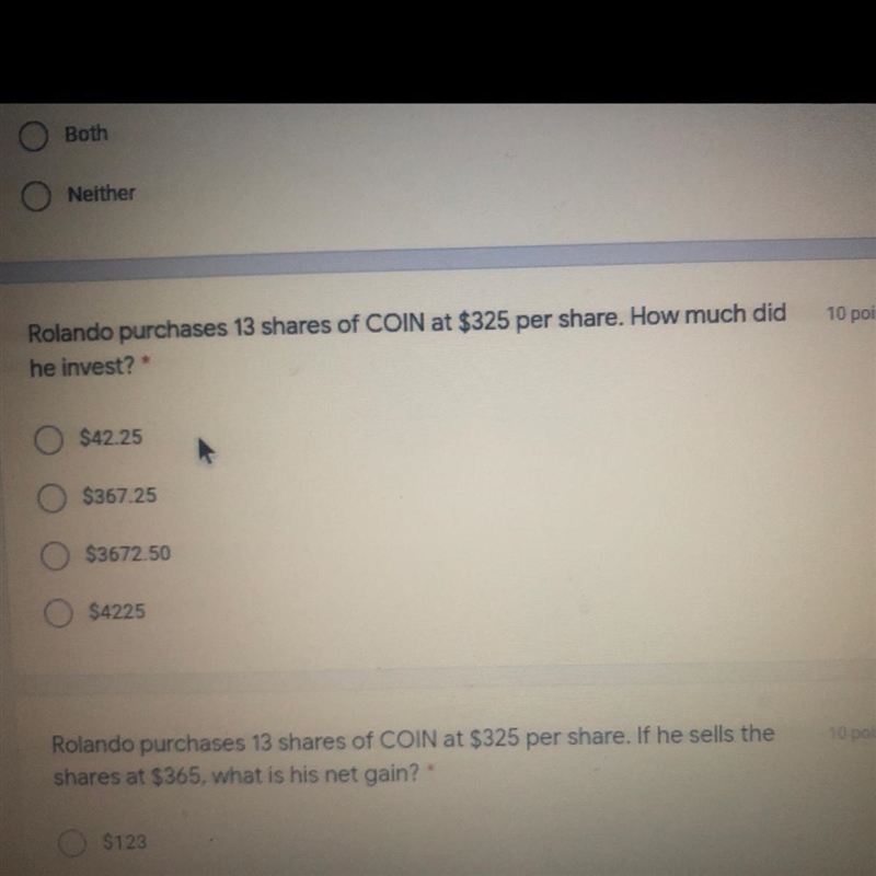 10 points Rolando purchases 13 shares of COIN at $325 per share. How much did he invest-example-1