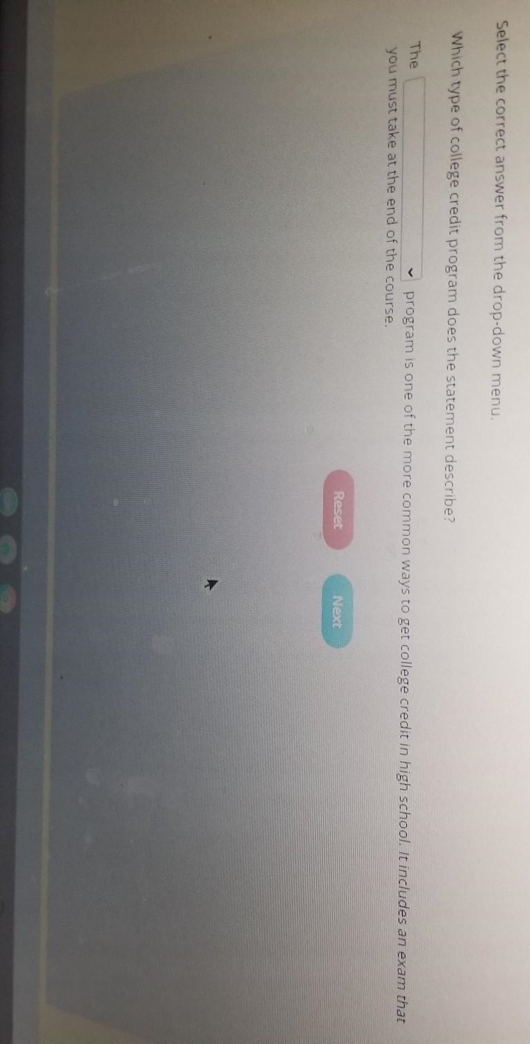 Select the correct answer from the drop-down menu. Which type of college credit program-example-1