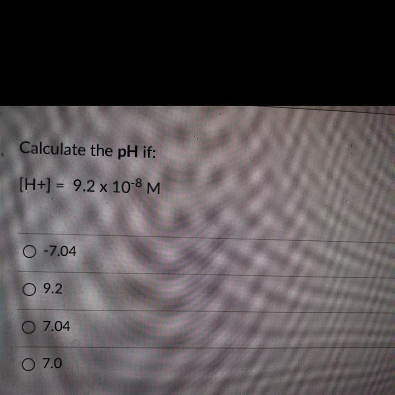 Calculate the pH if: [H+] = 9.2 x 10^-8 M-example-1