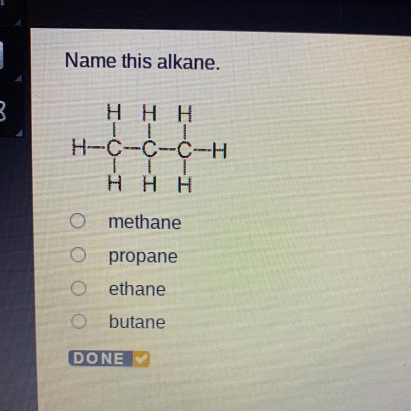 Name this alkane. H H H I H-C-C-C-H Hн Н 0 methane propane ethane butane-example-1