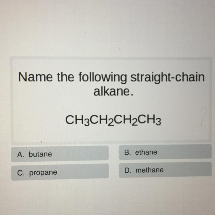 Name the following straight-chain alkane. CH3CH2CH2CH3-example-1