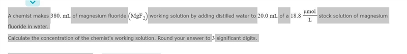 A chemist makes 380. mL of magnesium fluoride (MgF2) working solution by adding distilled-example-1