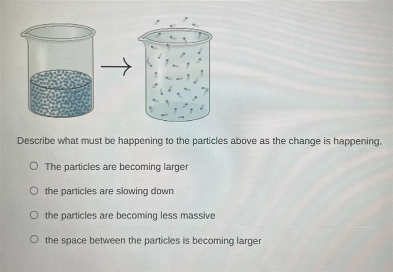 Describe what must be happening to the particles above as the change is happening-example-1