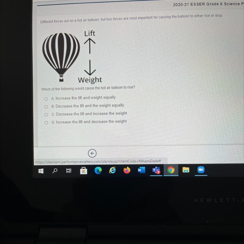 Which of the following would cause the hot air balloon to rise? A. Increase the lift-example-1