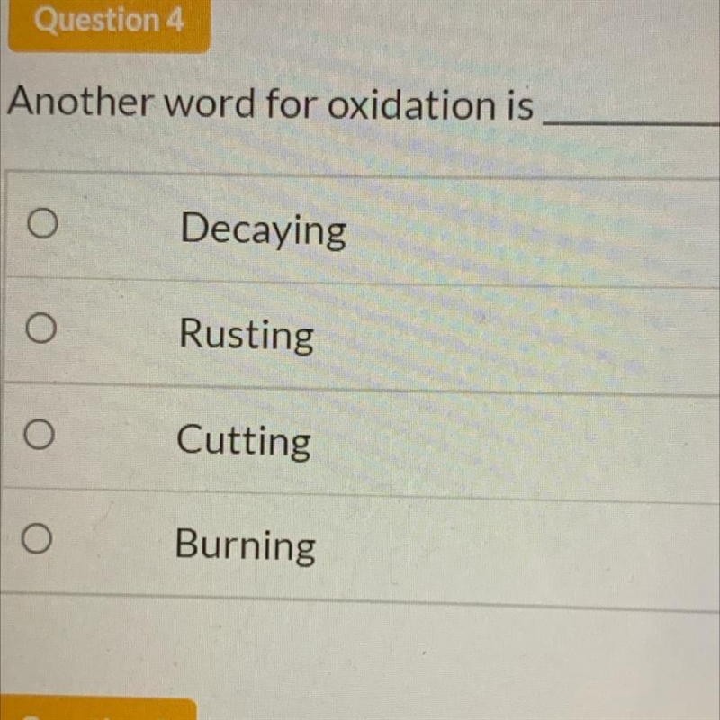 Another word for oxidation is Decaying Rusting Cutting Burning-example-1