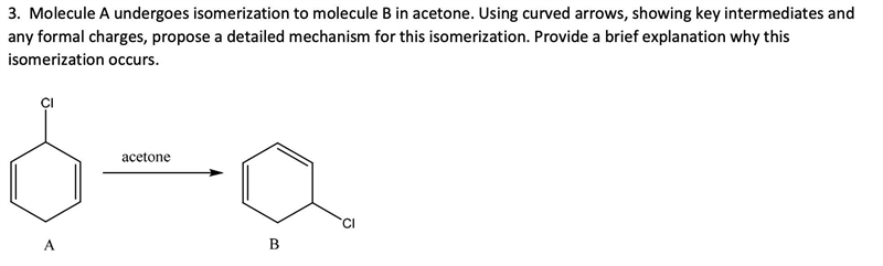 Molecule A undergoes isomerization to molecule B in acetone. Using curved arrows, showing-example-1