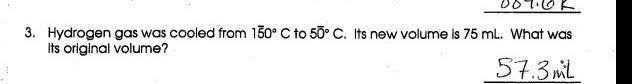 Hydrogen gas was cooled from 150 K to 50 K. Its new volume (V2) is 75 mL. What was-example-2