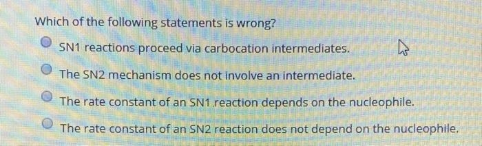 The rate constant of an SN1 reaction depends on the nucleophile b. The rate constant-example-1