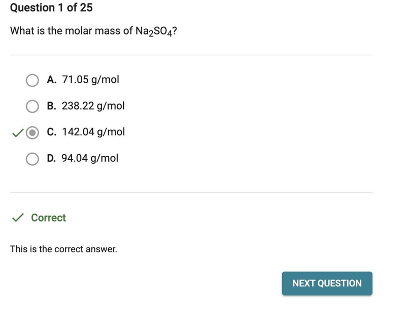 What is the molar mass of Na2SO4? O A. 142.04 g/mol O B. 71.05 g/mol O c. 238.22 g-example-1