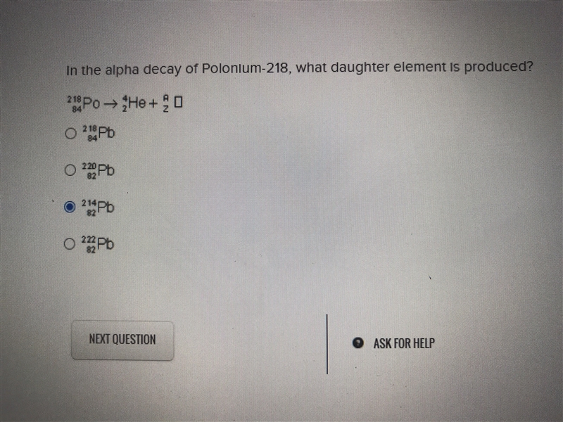 In the alpha decay of Polonium-218, what daughter element is produced? 218 PO →He-example-1