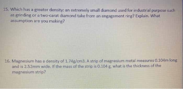 Which has a greater density: an extremely small diamond used for industrial purpose-example-1