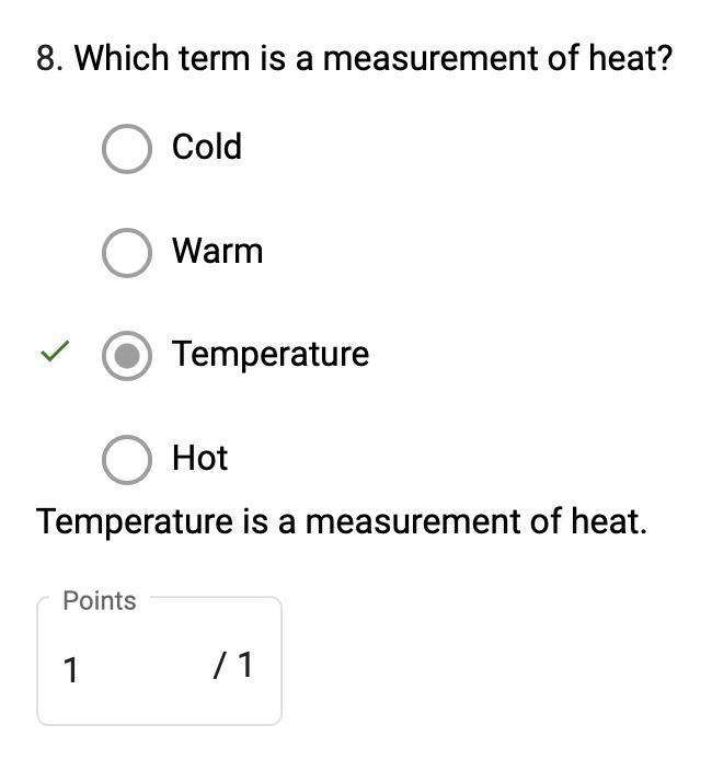 Which term is a measurement of heat? A. Hot B. Warm C. Cold D. Temperature-example-1