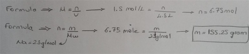 How many of sodium (Na) are needed to make 4.5 liters of a 1.5mol/L of Na solution-example-1