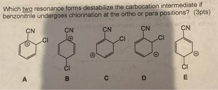 Which 2 resonance forms destablize the carbocation intermediate if bezonitrile undergoes-example-1