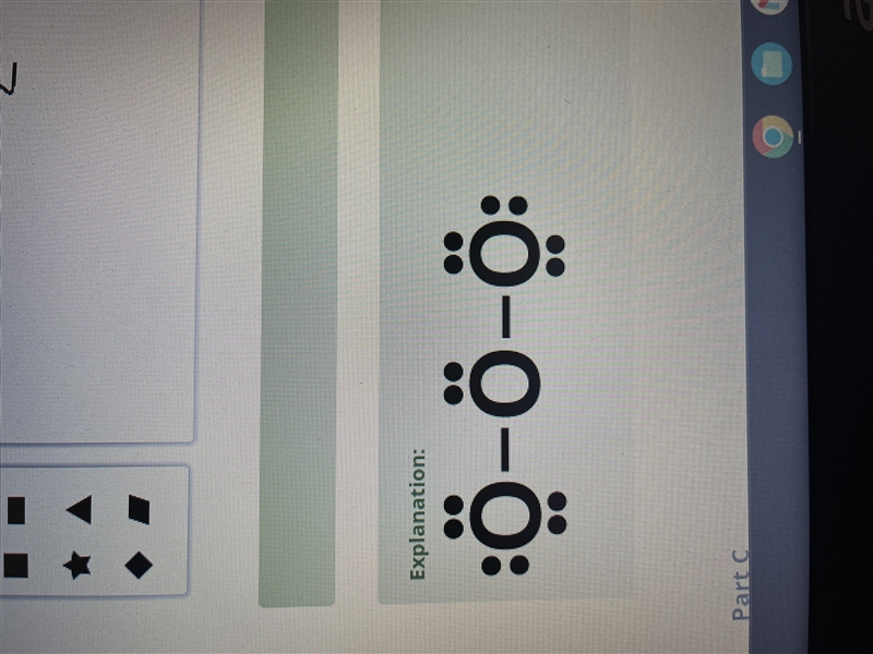 ? Question In an ozone molecule, the three atoms must be connected, so there must-example-1