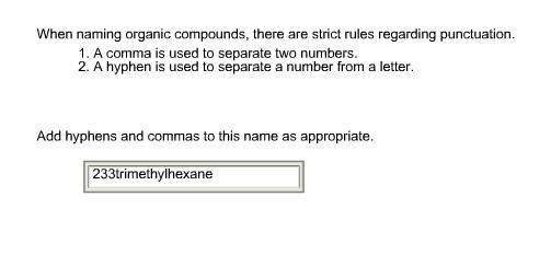 When naming organic compounds, there are strict rules regarding punctuation. 1. A-example-1