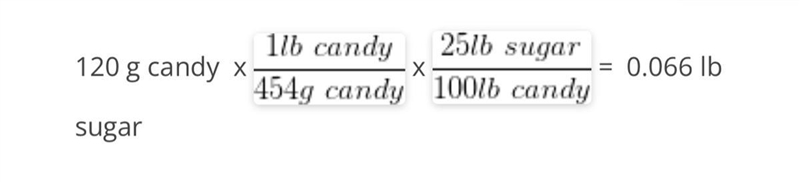 How many pounds (lb) of sugar are in 120 g of candy if the candy is 25% sugar,-example-1