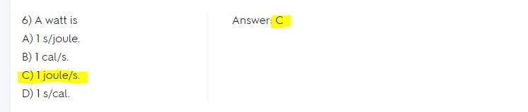 A watt is A. 1 cal/s. B. 1 joule/s. C. 1 s/cal. D. 1 s/joule.-example-1