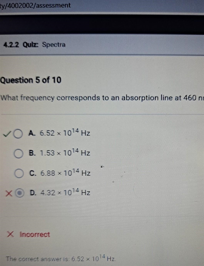 What frequency corresponds to an absorption line at 460 nm? A. 1.53 x 1014 Hz B. 6.88 x-example-1