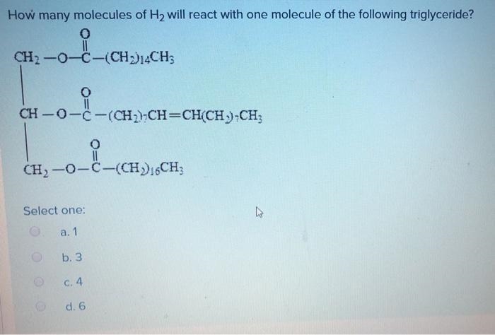 How many molecules of H2 will react with one molecule of the following triglyceride-example-1