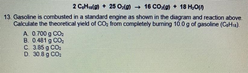 2 CH2(g) + 25 O2(g) → 16 CO2(g) + 18 H2011 13. Gasoline is combusted in a standard-example-1