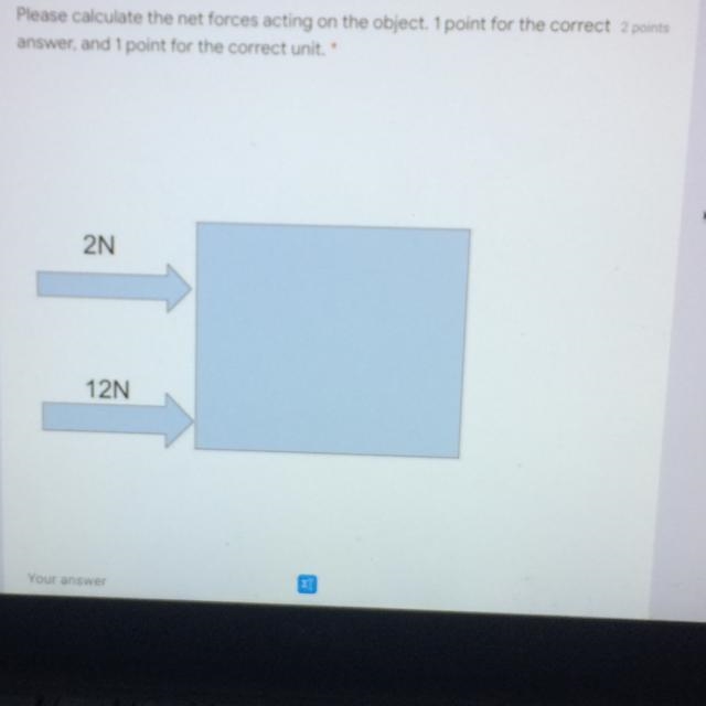 Please calculate the net forces acting on the object. 1 point for the correct 2 points-example-1