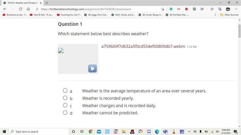 Which statement below best describes the weather. --- a Weather is the average temperature-example-1