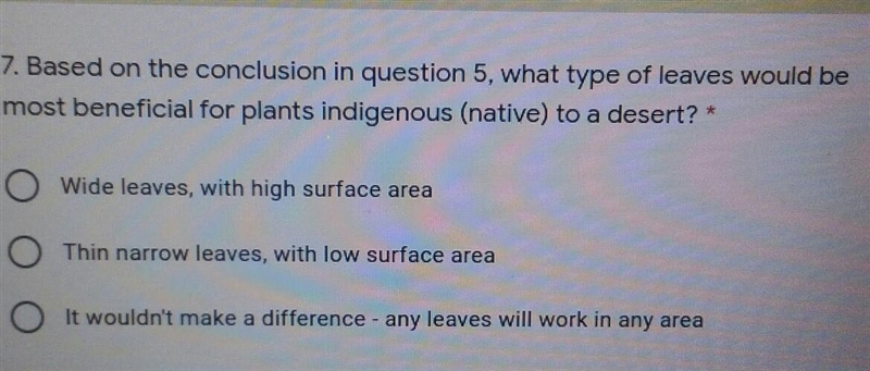 7. Based on the conclusion in question 5, what type of leaves would be most beneficial-example-1