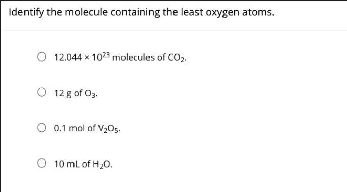 Please for the love of jesus help. ); Identify the molecule containing the least oxygen-example-1