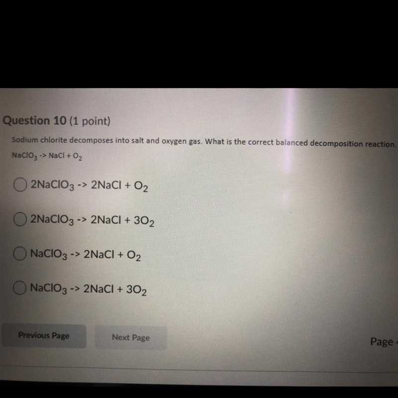 Sodium chlorite decomposes into salt and oxygen gas. What is the correct balanced-example-1