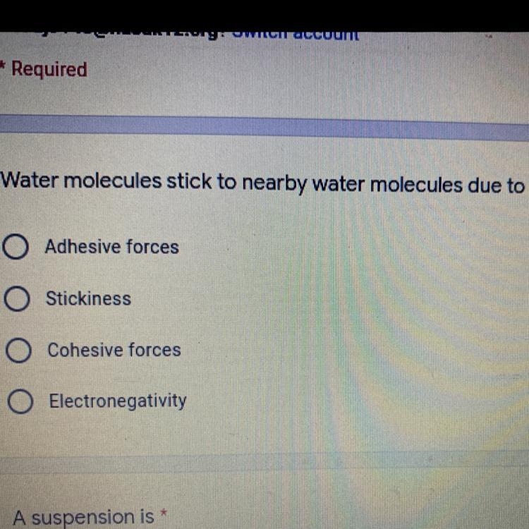 Water molecules stick to nearby water molecules due to-example-1