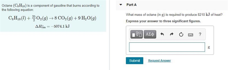 What mass of octane (in g) is required to produce 8210 kJ of heat?-example-1