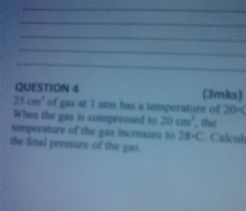 25cm3 of gas at 1 atm has a temperature of 20 degree celsis . When the gas is compressed-example-1