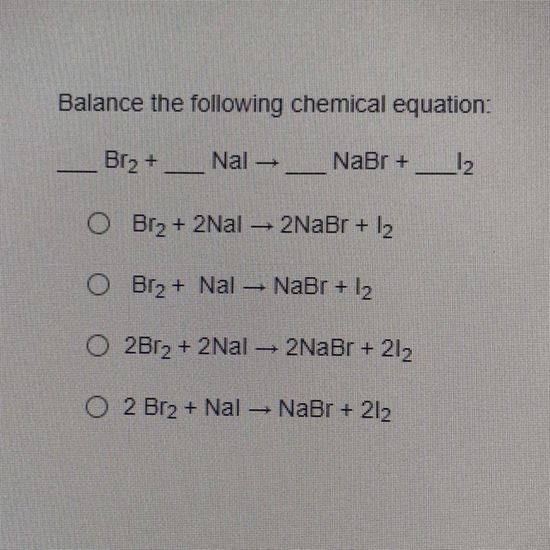 Balance the following chemical equation: Br2+ Nal- NaBr +-example-1