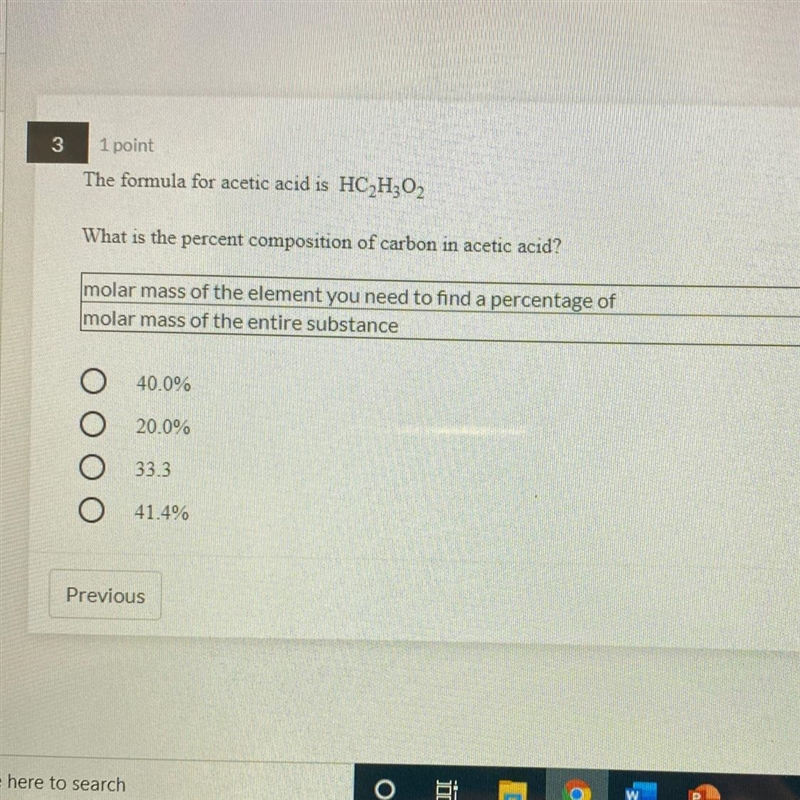 3 1 point The formula for acetic acid is HC H302 What is the percent composition of-example-1