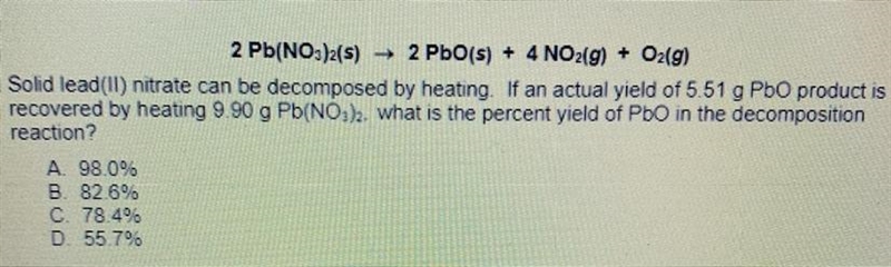 2 Pb(NO3)2(s) → 2 PbO(s) + 4 NO2(g) + O2(g) 15. Solid lead(II) nitrate can be decomposed-example-1