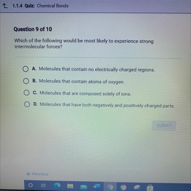 Which of the following would be most likely to experience strong intermolecular forces-example-1