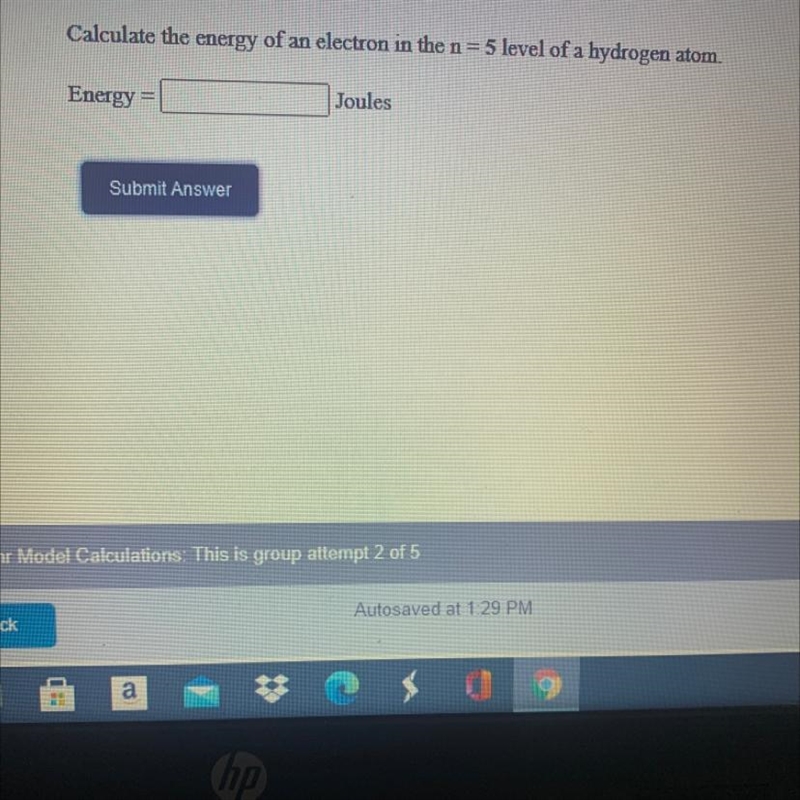 Calculate the energy of an electron in the n = 5 level of a hydrogen atom.-example-1