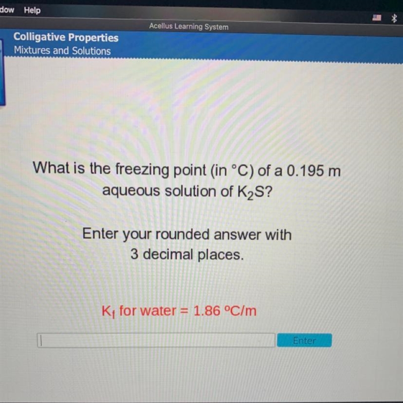 What is the freezing point in °C) of a 0.195 m aqueous solution of K2S? Enter your-example-1