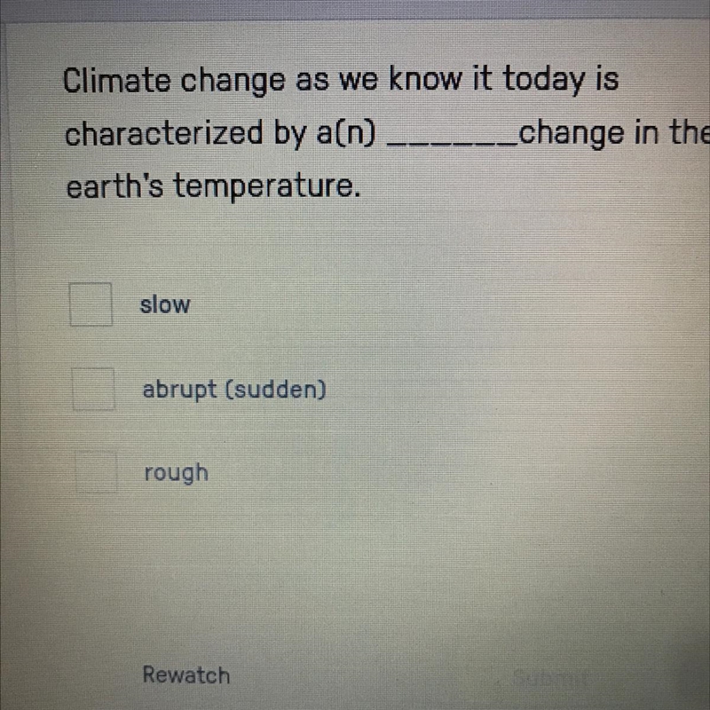 Climate change as we know it today is characterized by a(n) __change in the earth-example-1