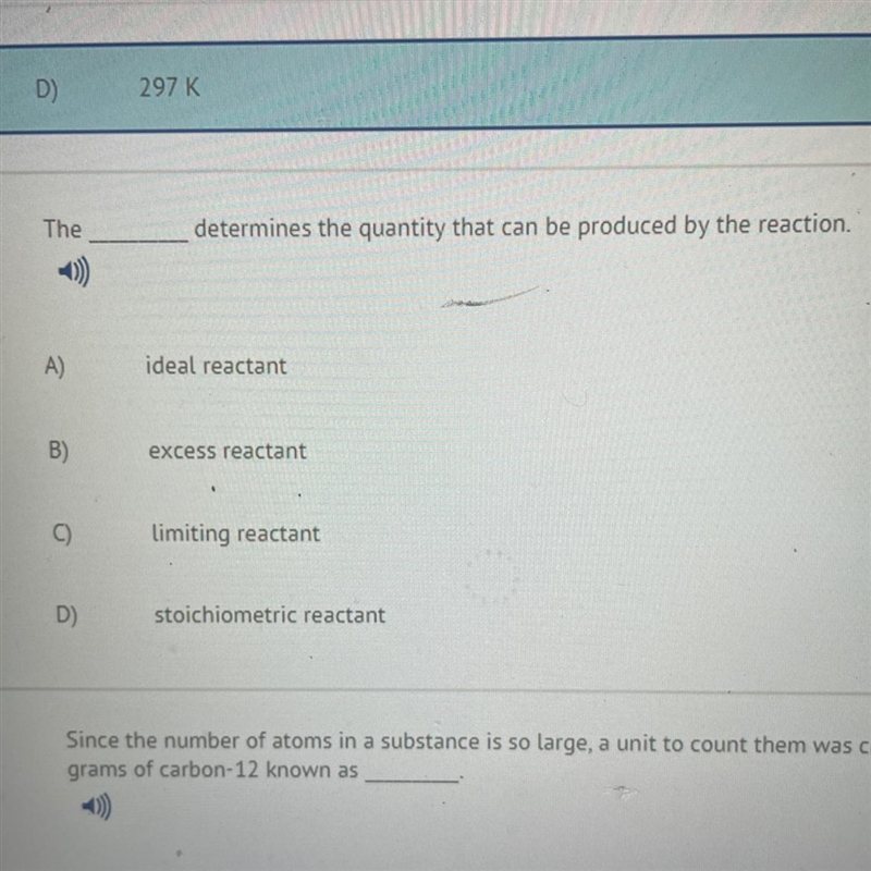 The_____ determines the quantity that can be produced by the reaction.-example-1