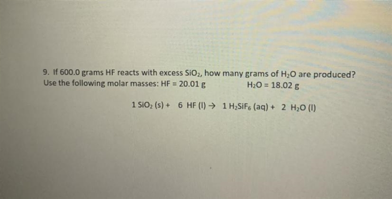 HELP ASAP!!! if 600.0 grams HF reacts with excess SiO2, how many grams of H2O are-example-1