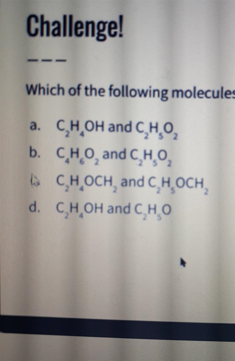 Which of the following molecules are isomers? Please look at the picture for reference-example-1