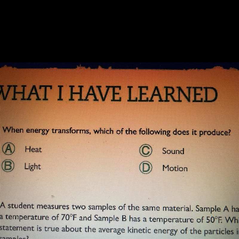 When energy transforms, which of the following does it produce? A. heat B. light C-example-1