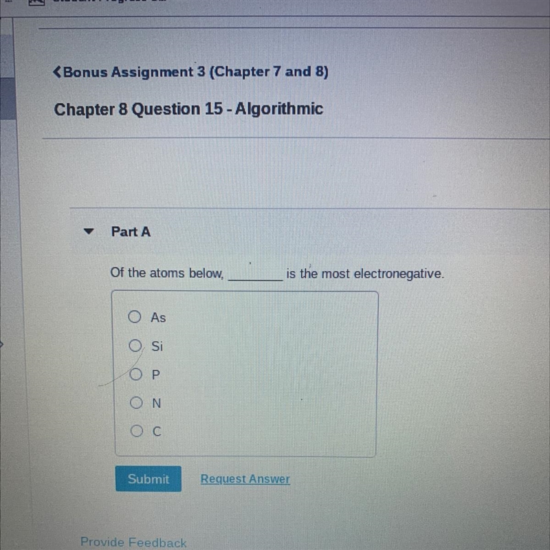 Part A Of the atoms below, ____ is the most electronegative. - As - Si - P - N - C-example-1