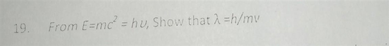 From E=mc²=hv show that wavelength=h/mv​-example-1