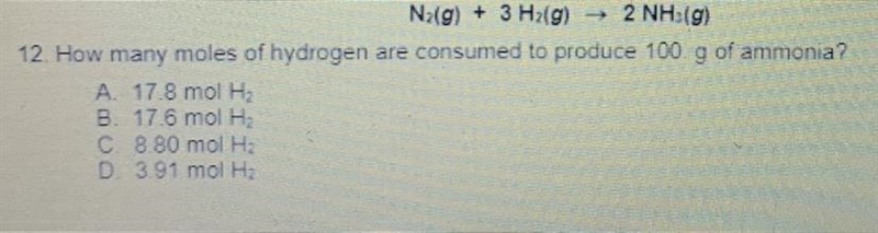 N2(g) + 3 H2(g) 2 NH (g) 12 How many moles of hydrogen are consumed to produce 100 g-example-1