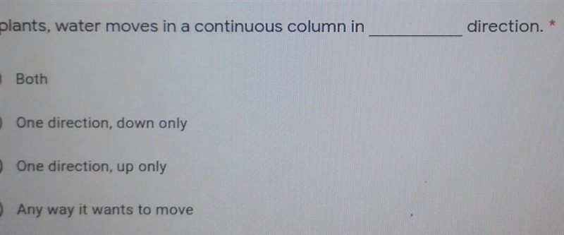 blants, water moves in a continuous column in direction. Both One direction, down-example-1